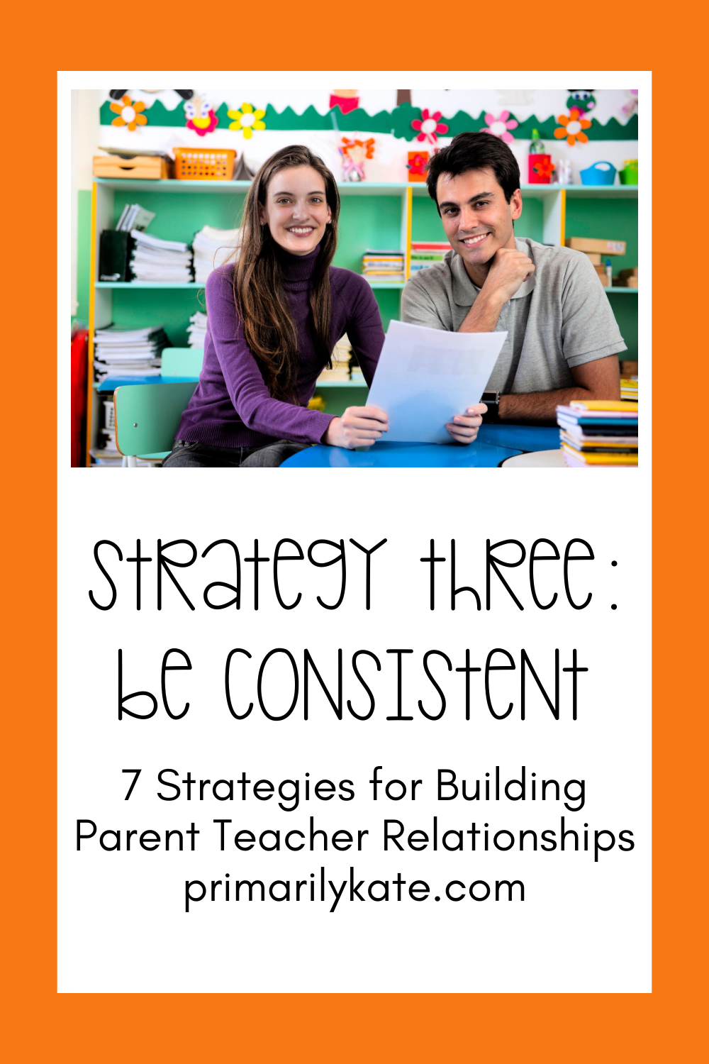 7 Strategies For Building Parent Teacher Relationships - Primarily Kate